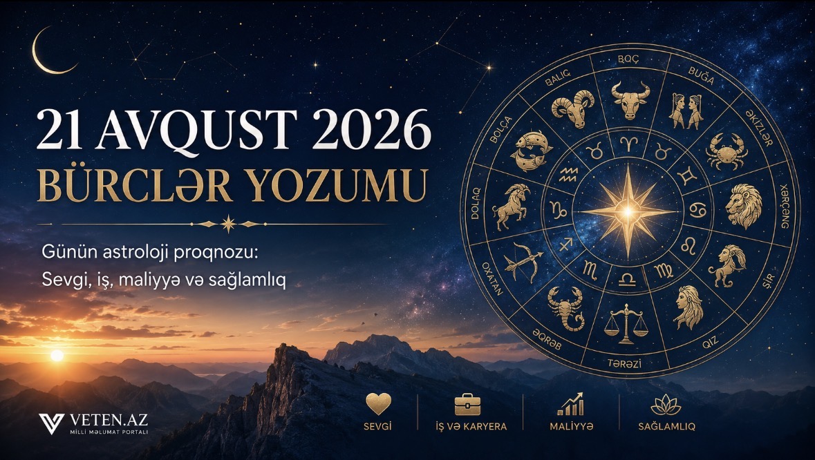 21 avqust 2026 üçün BÜRCLƏR – Günün geniş astroloji yozumu