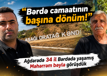 “Bərdə camaatının başına dönüm!” – 34 il Bərdədə yaşayan Ağdərə sakini ilə Ağdərədə görüşdük