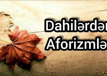 Aforizmlər – Ən mənalı və düşündürücü sözlər